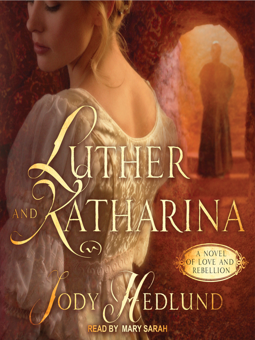 Title details for Luther and Katharina by Jody Hedlund - Available